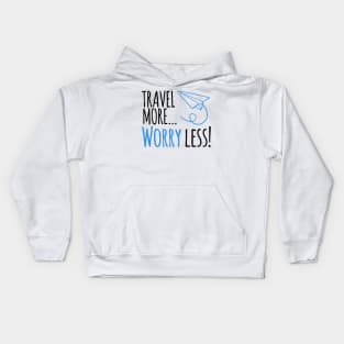 Travel more ... worry less! Kids Hoodie